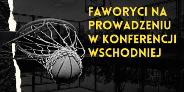 Faworyci na prowadzeniu w Konferencji Wschodniej